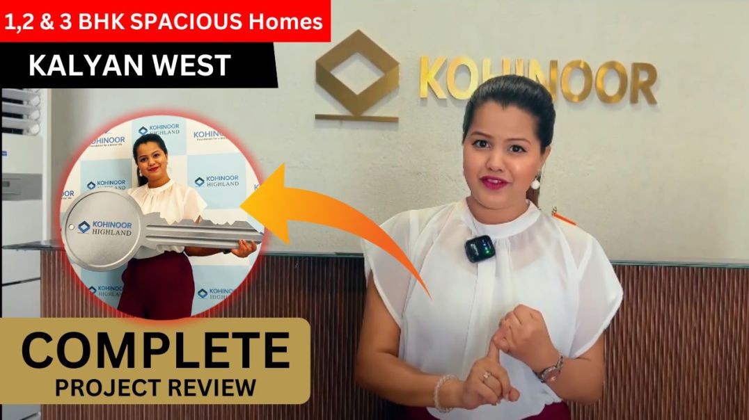 Discover Kohinoor Highland: Your Luxury Living in Dombivli East | Sample Flat Video & Floor Plan