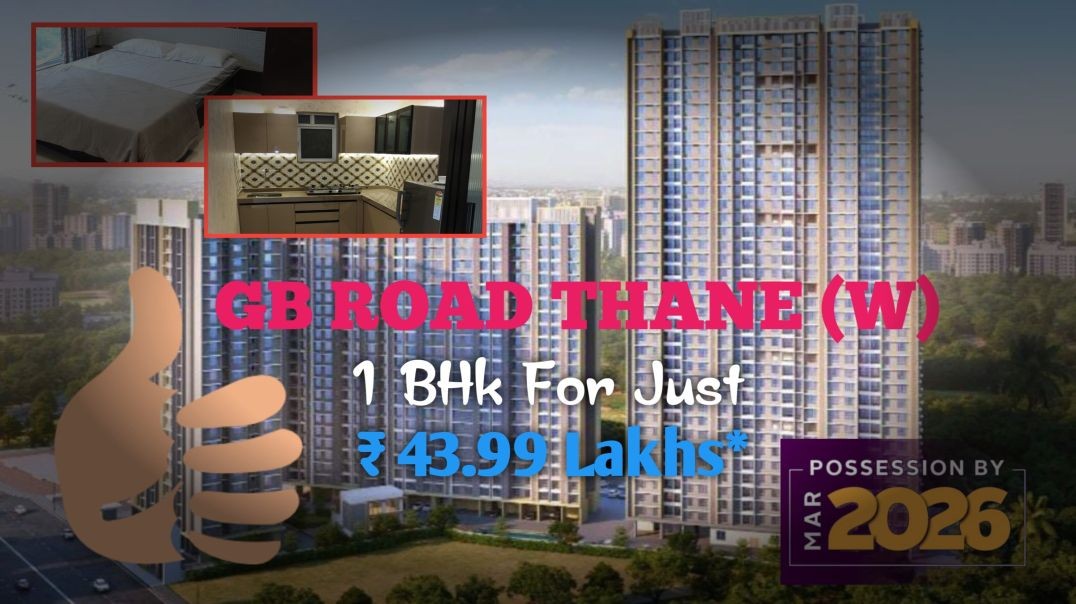 Thane me 1 And 2 bhk Starting prize at43.99*lacs (Gb road)