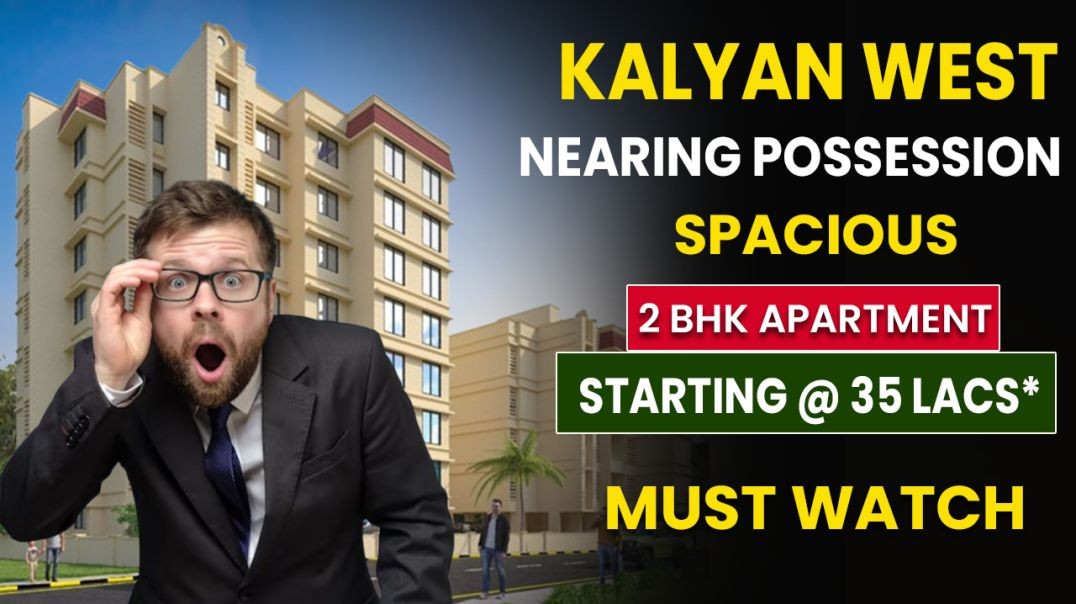 Nearing Possession 2 BHK Flats In Kalyan  | Call 9022112222